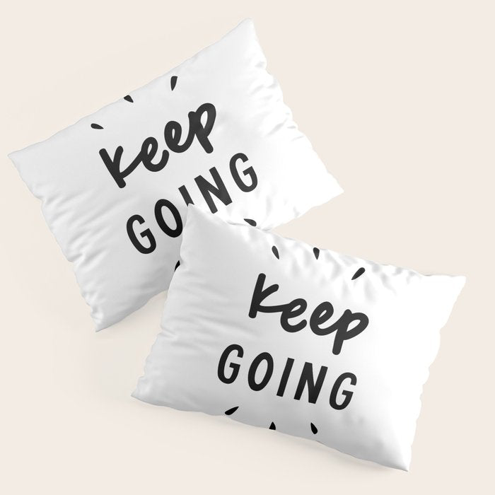 Keep Going positive black and white typography inspirational motivational home wall bedroom decor Pillow Sham Gallery Image 3