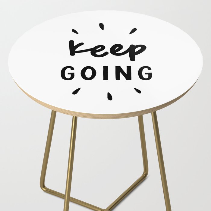 Keep Going positive black and white typography inspirational motivational home wall bedroom decor Side Table Gallery Image 2