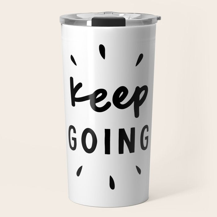 Keep Going positive black and white typography inspirational motivational home wall bedroom decor Travel Mug Gallery Image 1