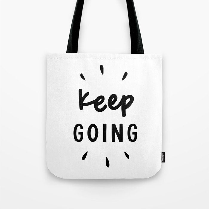 Keep Going positive black and white typography inspirational motivational home wall bedroom decor Tote Bag Gallery Image 1