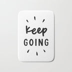 Keep Going positive black and white typography inspirational motivational home wall bedroom decor Bath Mat Gallery Image 1