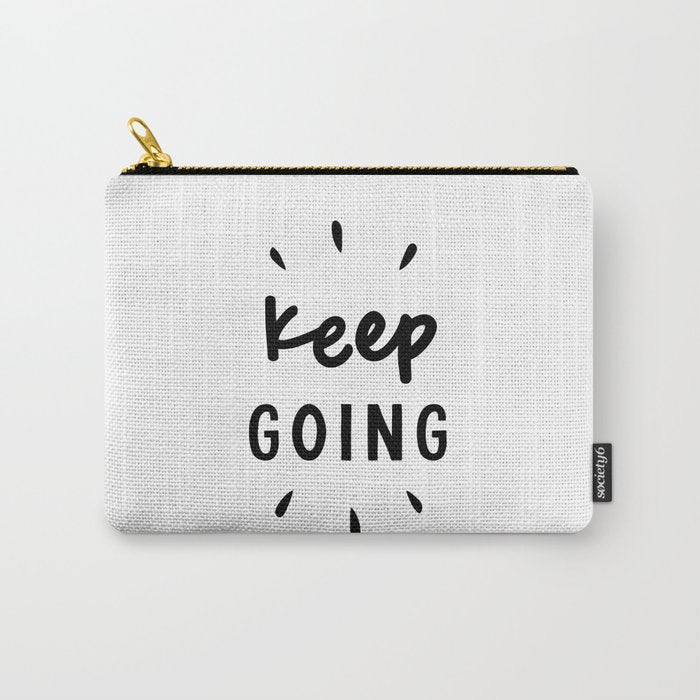 Keep Going positive black and white typography inspirational motivational home wall bedroom decor Carry All Pouch Gallery Image 1