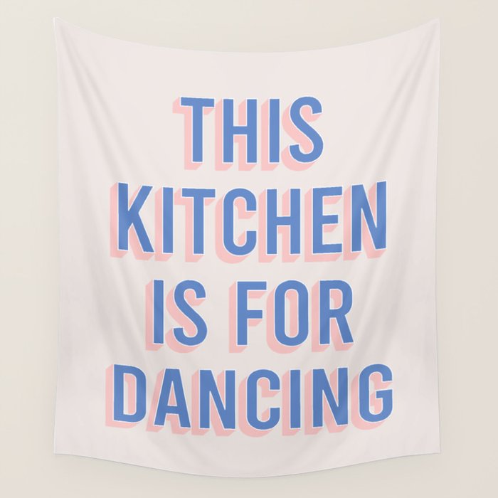 This Kitchen Is For Dancing (Blue Pink) Wall Tapestry