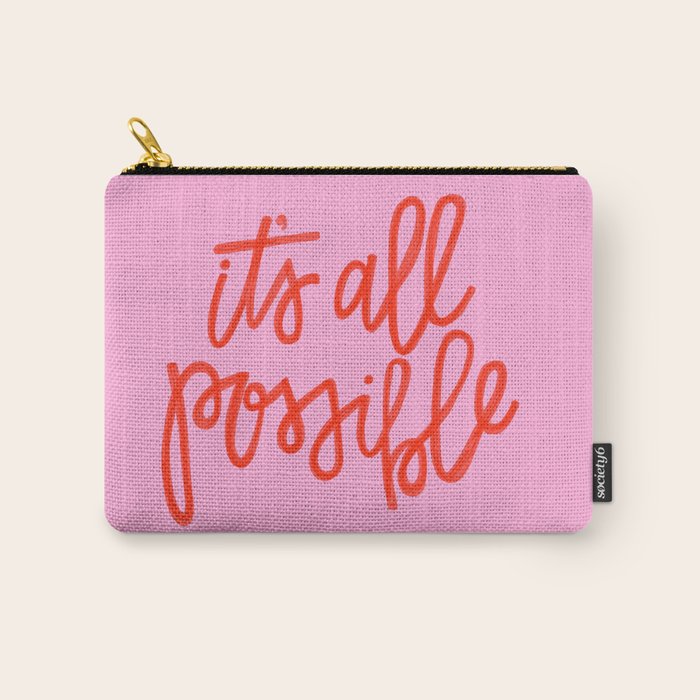 It's all possible Carry All Pouch