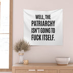 Well, The Patriarchy Isn't Going To Fuck Itself Wall Tapestry Gallery Image 2
