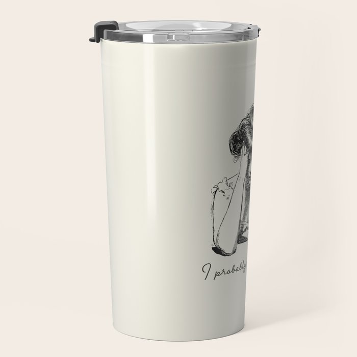 I Probably Need Coffee / Vintage Illustration / Funny Quote Travel Mug Gallery Image 3