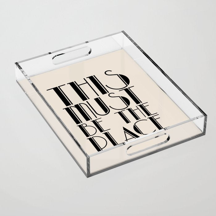 This Must Be The Place (Beige) Acrylic Tray Gallery Image 1