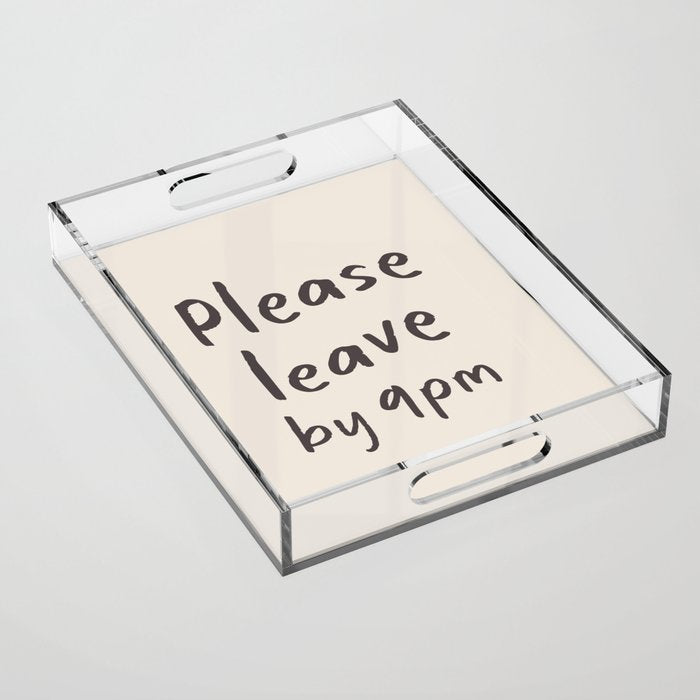 Please Leave By 9pm, Funny Hallway Print Acrylic Tray Gallery Image 1