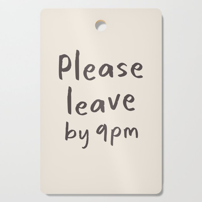 Please Leave By 9pm, Funny Hallway Print Cutting Board Gallery Image 1