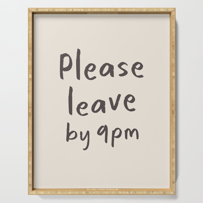 Please Leave By 9pm, Funny Hallway Print Serving Tray Gallery Image 1