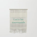 Let's Be Mermaids Wall Hanging Gallery Image 1