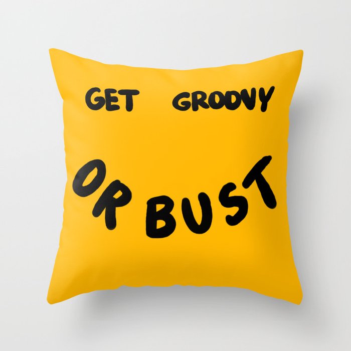 Get Groovy or Bust Throw Pillow Gallery Image 1