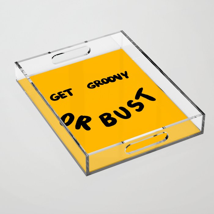 Get Groovy or Bust Acrylic Tray Gallery Image 1