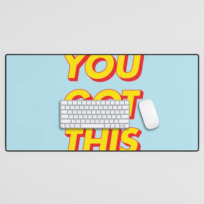 You Got This Desk Mat Gallery Image 1