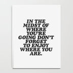 IN THE MIDST OF WHERE YOUâRE GOING DONâT FORGET TO ENJOY WHERE YOU ARE motivational typography Notebook Gallery Image 4