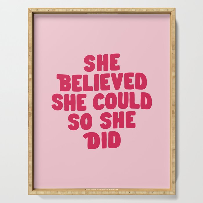 She Believed She Could So She Did in Pink Serving Tray Gallery Image 1