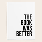 The book was better Poster Gallery Image 4