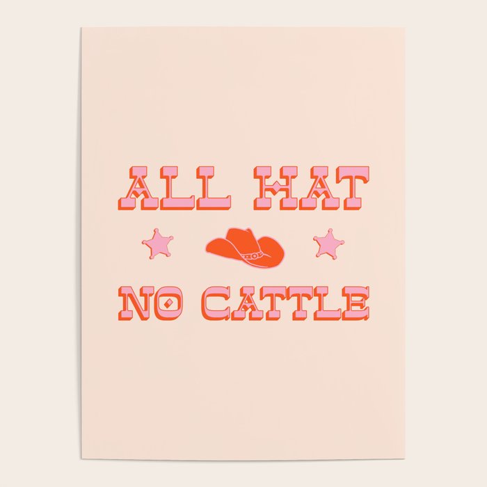 "All hat no cattle" in pink and orange retro western letters Poster Gallery Image 4