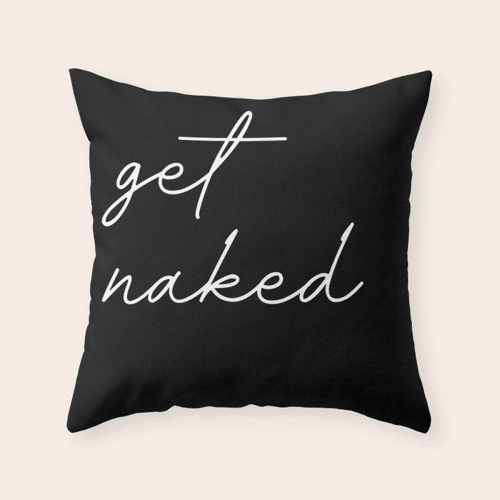 get naked Throw Pillow Gallery Image 6