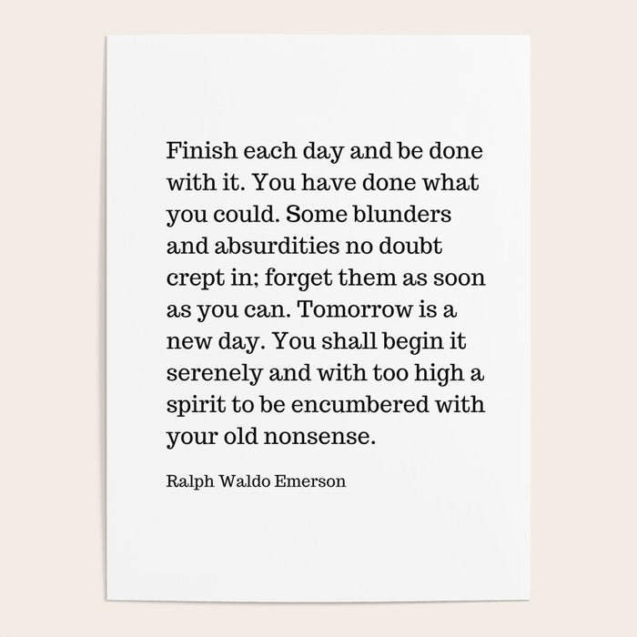 Finish Each Day And Be Done With It | Ralph Waldo Emerson Quote Poster Gallery Image 4