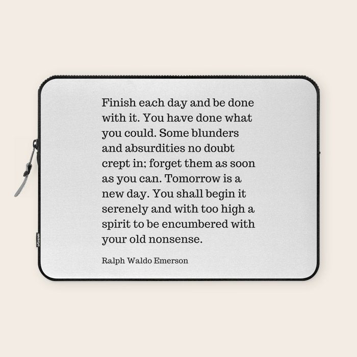 Finish Each Day And Be Done With It | Ralph Waldo Emerson Quote Laptop Sleeve Gallery Image 1
