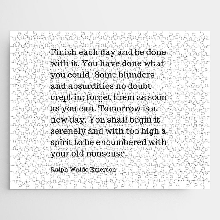 Finish Each Day And Be Done With It | Ralph Waldo Emerson Quote Jigsaw Puzzle Gallery Image 1