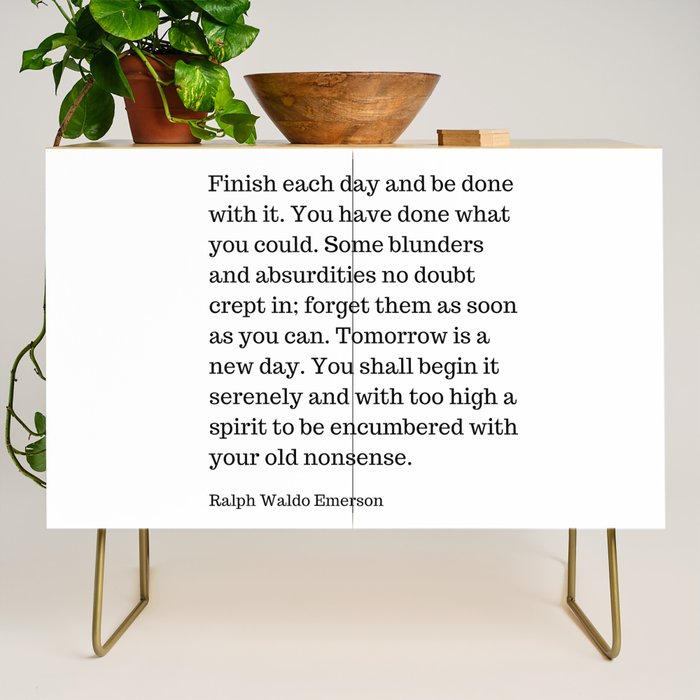Finish Each Day And Be Done With It | Ralph Waldo Emerson Quote Credenza Gallery Image 1