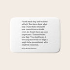 Finish Each Day And Be Done With It | Ralph Waldo Emerson Quote Bath Mat Gallery Image 1