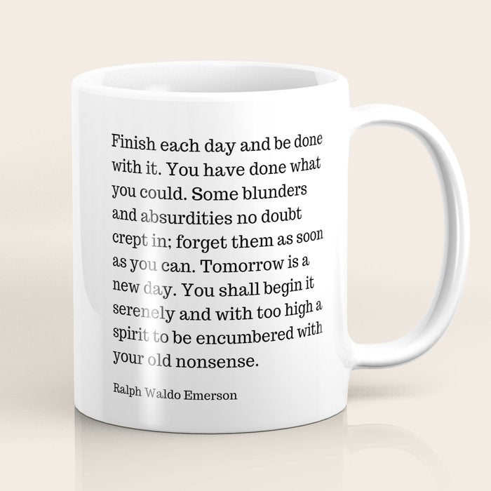 Finish Each Day And Be Done With It | Ralph Waldo Emerson Quote Coffee Mug Gallery Image 1
