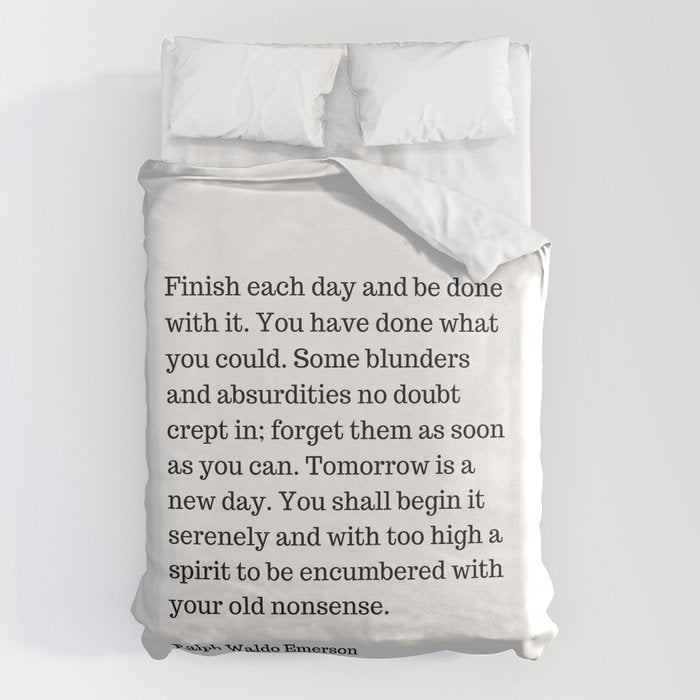 Finish Each Day And Be Done With It | Ralph Waldo Emerson Quote Duvet Cover Gallery Image 1