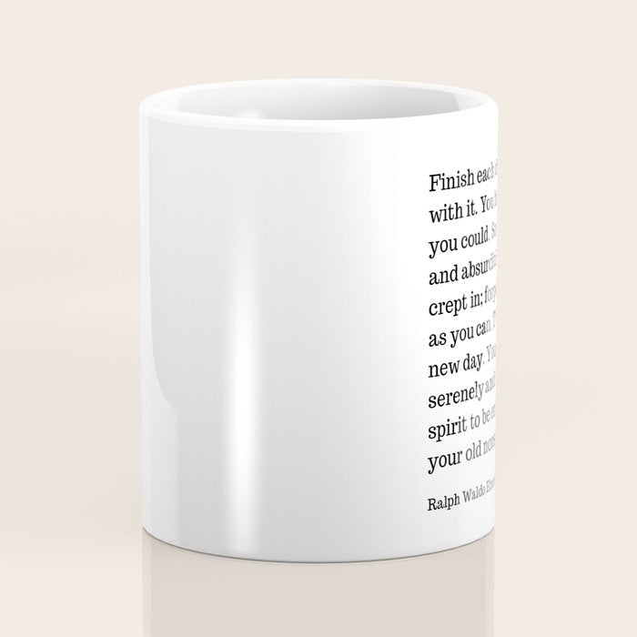 Finish Each Day And Be Done With It | Ralph Waldo Emerson Quote Coffee Mug Gallery Image 4