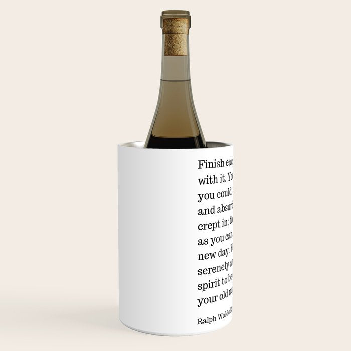 Finish Each Day And Be Done With It | Ralph Waldo Emerson Quote Wine Chiller Gallery Image 2