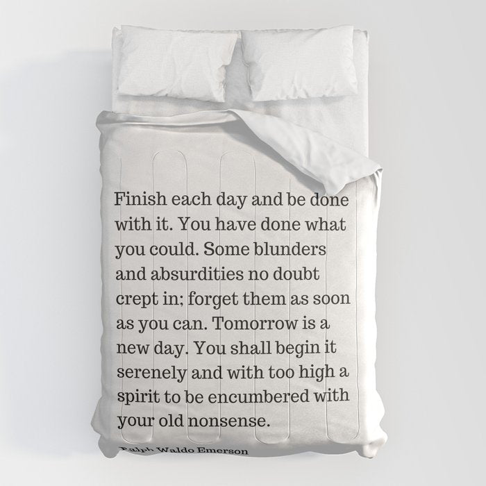 Finish Each Day And Be Done With It | Ralph Waldo Emerson Quote Comforter Gallery Image 6