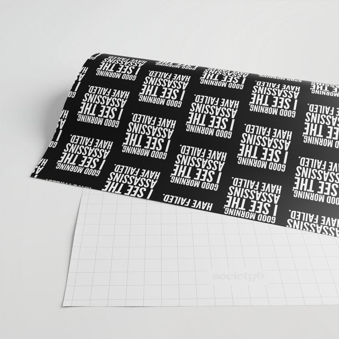 Good morning, I see the assassins have failed. (Black) Wrapping Paper Gallery Image 2