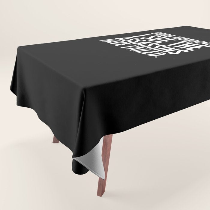 Good morning, I see the assassins have failed. (Black) Tablecloth Gallery Image 1