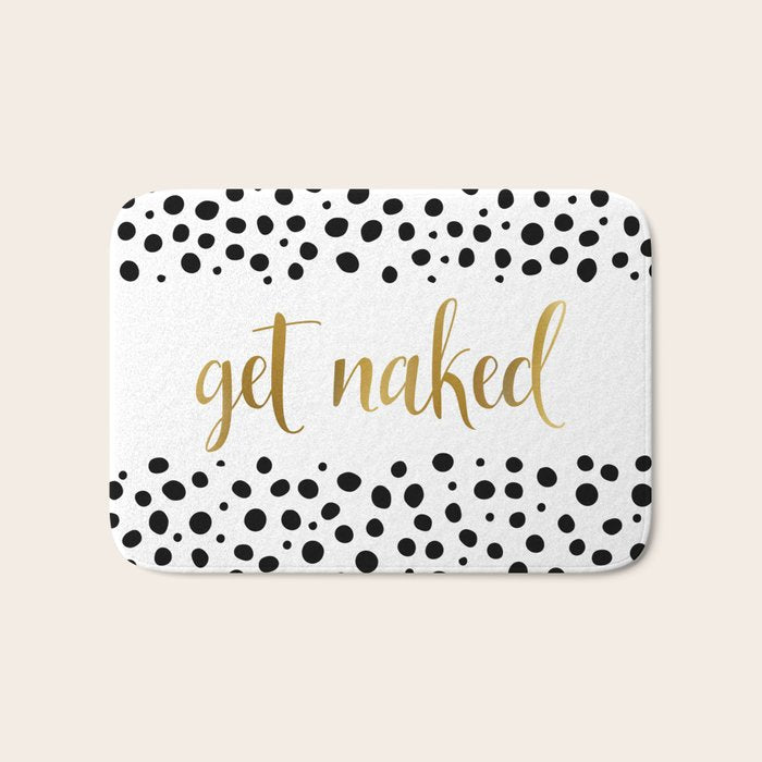 Get Naked Sign, Funny Bathroom Art, Black, White and Gold Bath Mat Gallery Image 1