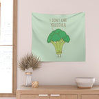 Broccoli don't like you either Wall Tapestry Gallery Image 2