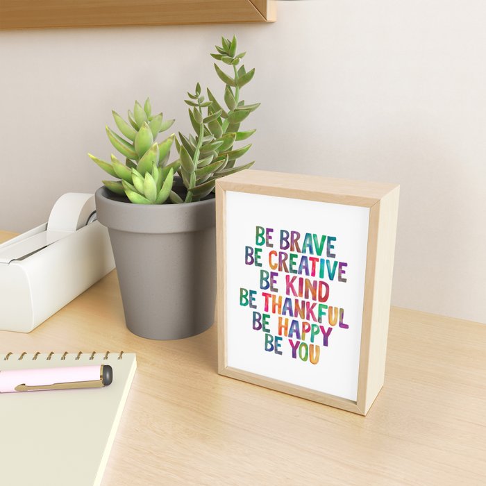 BE BRAVE BE CREATIVE BE KIND BE THANKFUL BE HAPPY BE YOU rainbow watercolor Mini Art Print Gallery Image 2