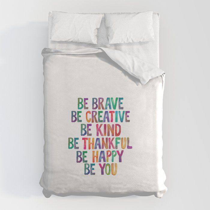 BE BRAVE BE CREATIVE BE KIND BE THANKFUL BE HAPPY BE YOU rainbow watercolor Duvet Cover Gallery Image 1