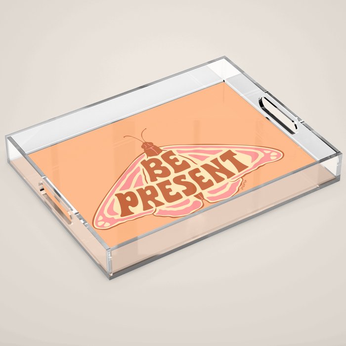 BE PRESENT Acrylic Tray Gallery Image 1