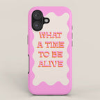What A Time To Be Alive iPhone Case Gallery Image 1