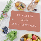 Inspirational Bravery Quote in Terra Cotta Cutting Board Gallery Image 2
