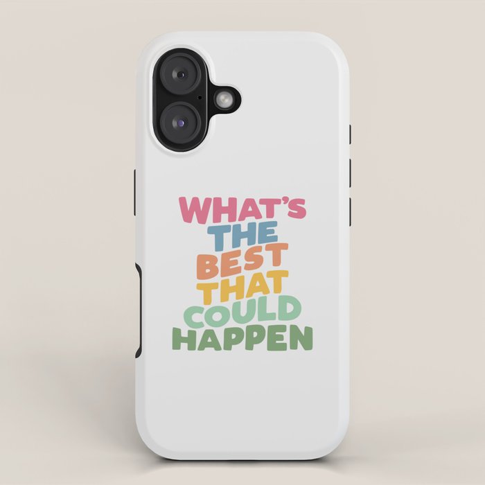 What's The Best That Could Happen iPhone Case Gallery Image 1