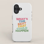 What's The Best That Could Happen iPhone Case Gallery Image 1