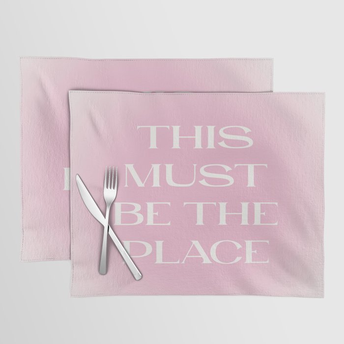This Must Be The Place Pink Gradient Placemat Gallery Image 1