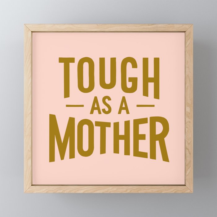 Tough as a Mother Mini Art Print Gallery Image 1