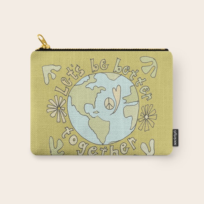 let's be better together // protect mother earth // retro art by surfy birdy Carry All Pouch Gallery Image 1