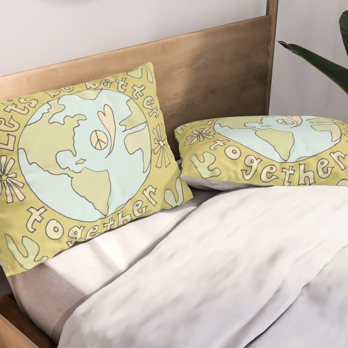 let's be better together // protect mother earth // retro art by surfy birdy Pillow Sham Gallery Image 2