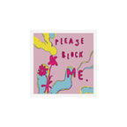 pls block me Art Print Gallery Image 1