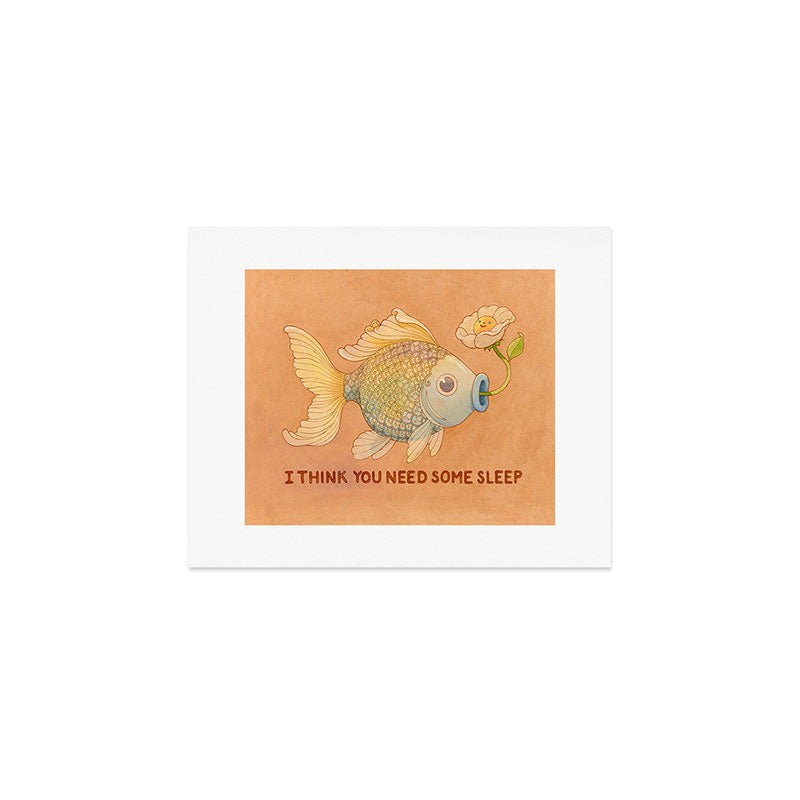 I Think You Need Some Sleep Art Print Gallery Image 1